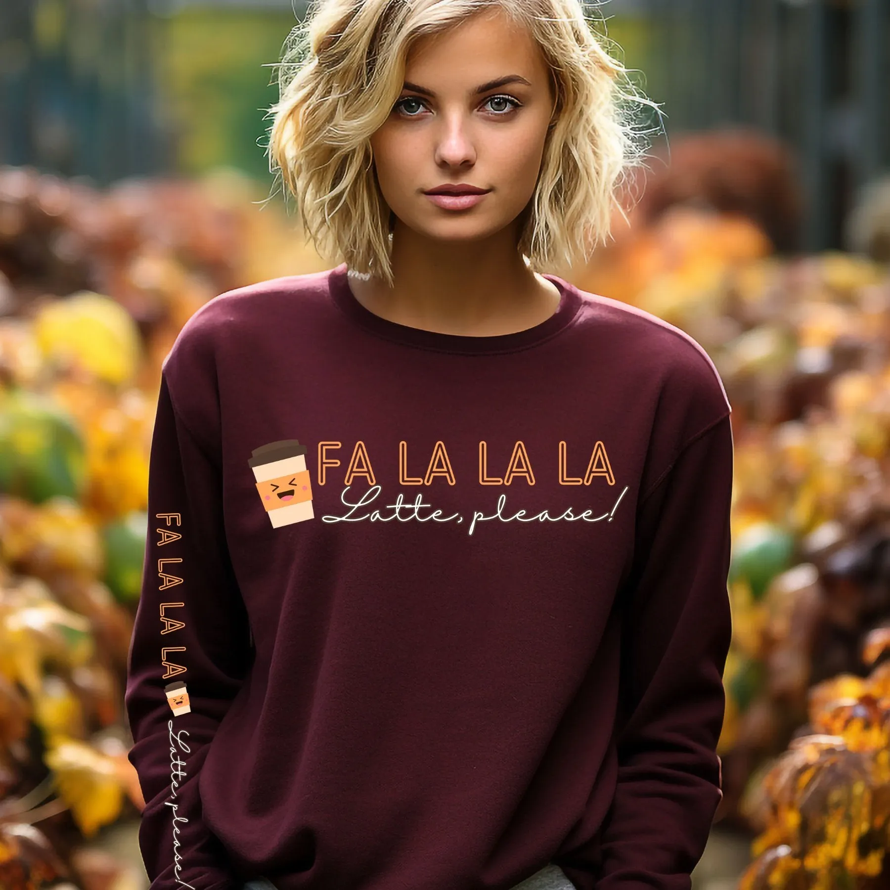 Fa La La La, Latte Please! Women's Sweatshirt: Coffee Cup & Arm Detail