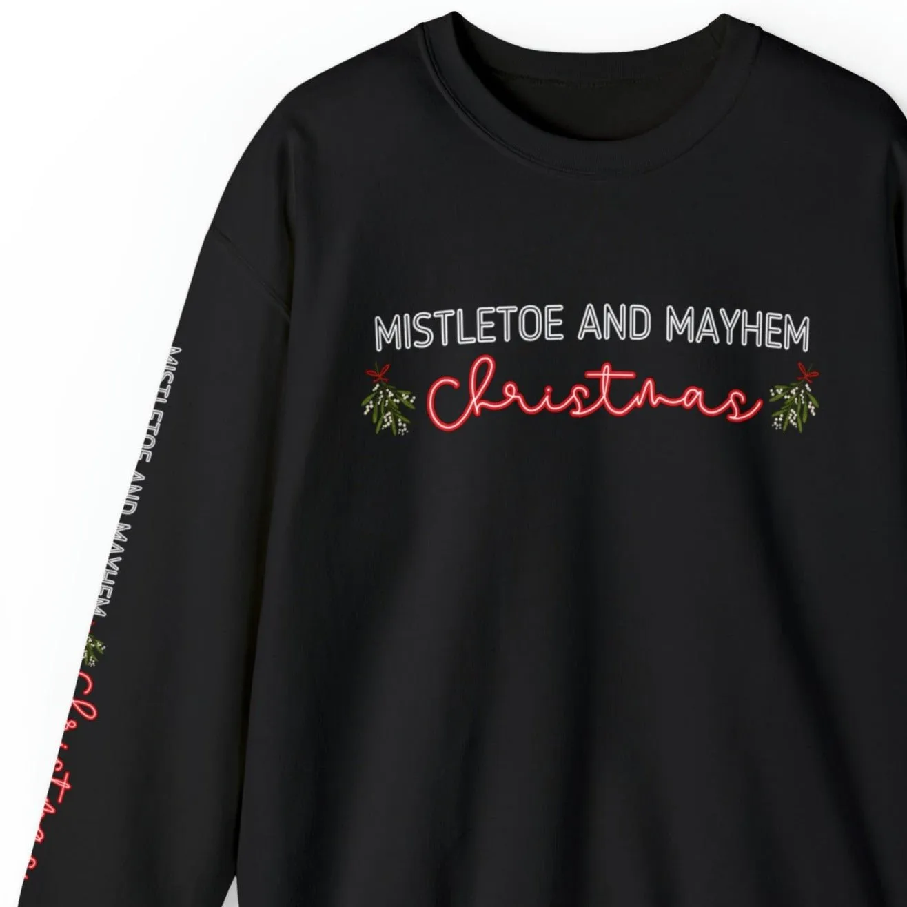 Mistletoe and Mayhem Christmas Women's Sweatshirt: Festive Mistletoe & Arm Detail