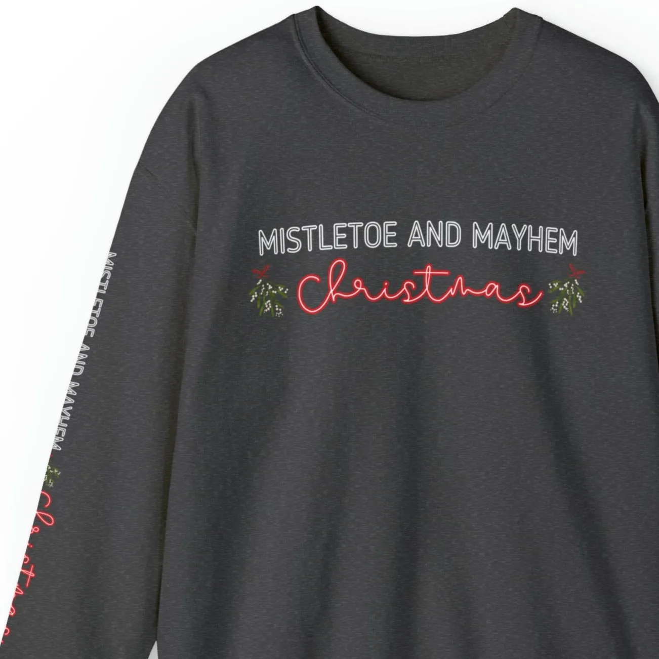 Mistletoe and Mayhem Christmas Women's Sweatshirt: Festive Mistletoe & Arm Detail